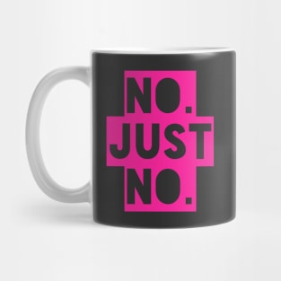 No just no Mug